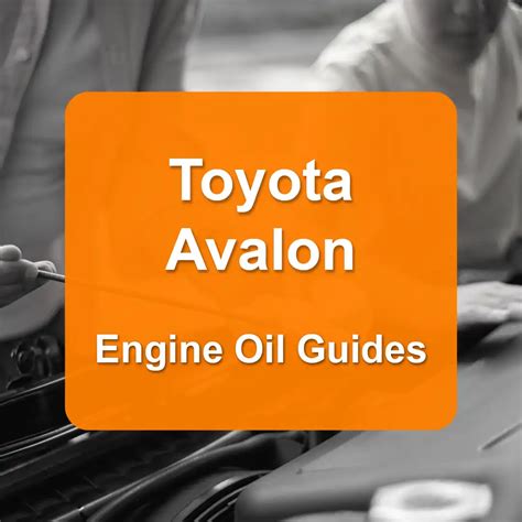 toyota avalon oil capacity|Toyota Avalon Oil Capacities & Oil Types (All Years)